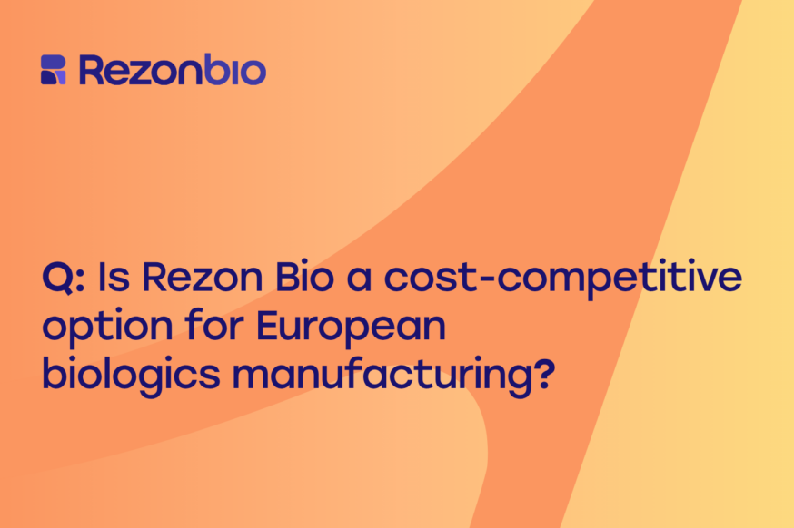 Thumbnail image of the post with the title: Q: Is Rezon Bio a cost-competitive option for European biologics manufacturing?