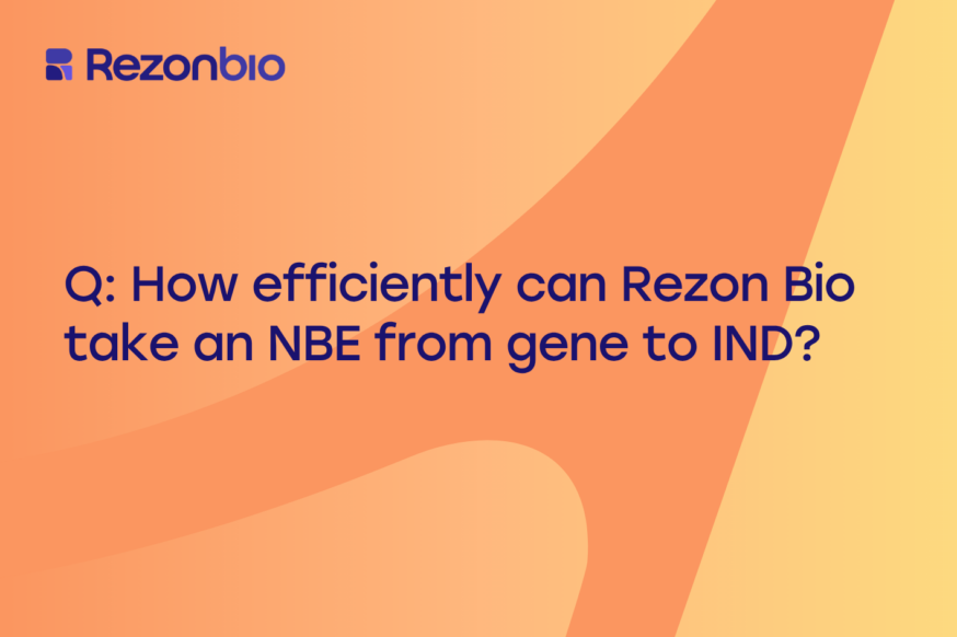Thumbnail image of the post with the title: Q: How efficiently can Rezon Bio take an NBE from gene to IND? 