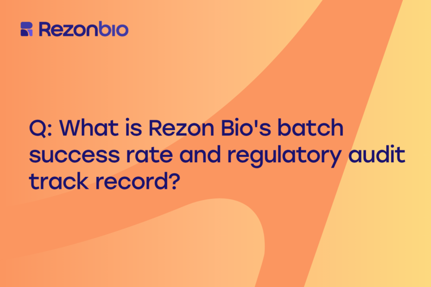 Thumbnail image of the post with the title: Q: What is Rezon Bio’s batch success rate and regulatory audit track record? 
