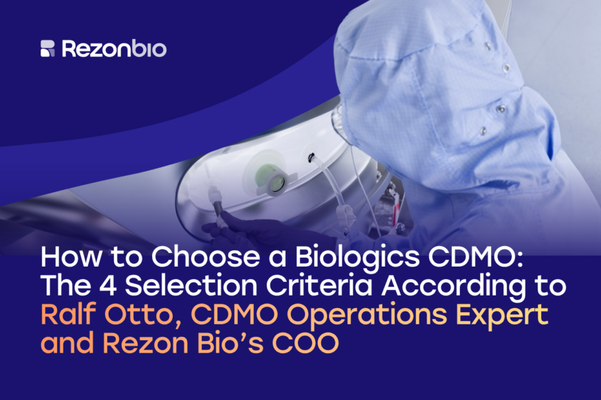 Thumbnail image of the post with the title: How to Choose a Biologics CDMO: The 4 Selection Criteria According to Ralf Otto, CDMO Operations Expert and Rezon Bio’s COO 